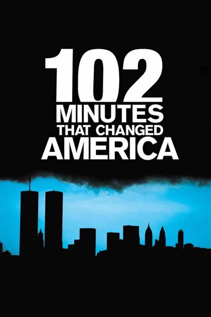 102 Minutes That Changed America 2008 Movie Poster Wall Art