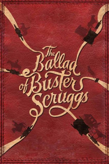 The Ballad of Buster Scruggs 2018 Movie Poster Wall Art