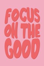 Focus On The Good Trendy Colorful Poster Wall Art
