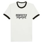 Perfectly Imperfect Motivational Quote Unisex Ringer T-shirt