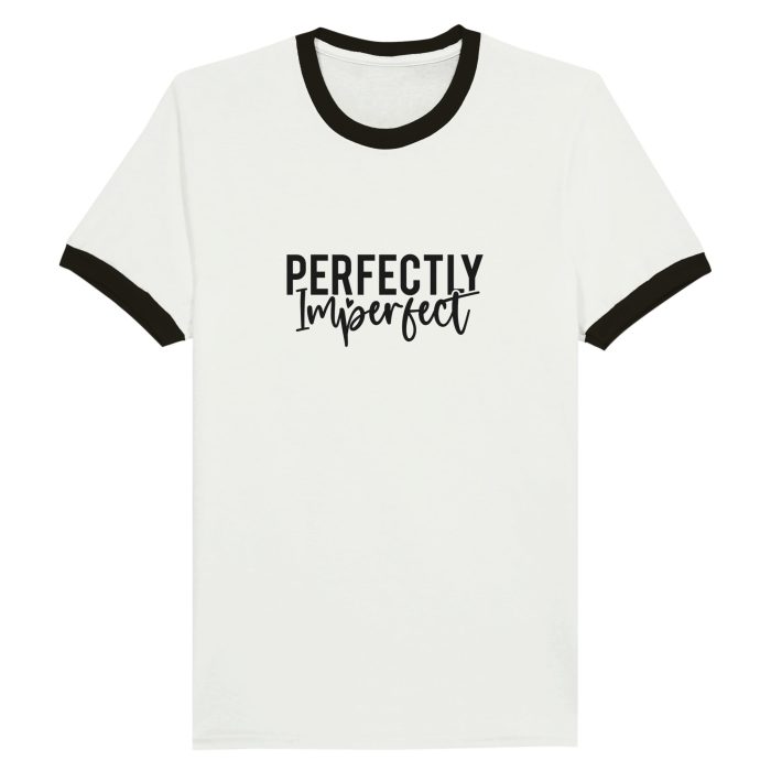 Perfectly Imperfect Motivational Quote Unisex Ringer T-shirt