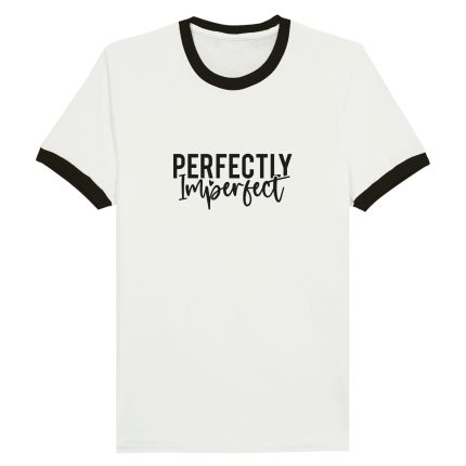 Perfectly Imperfect Motivational Quote Unisex Ringer T-shirt