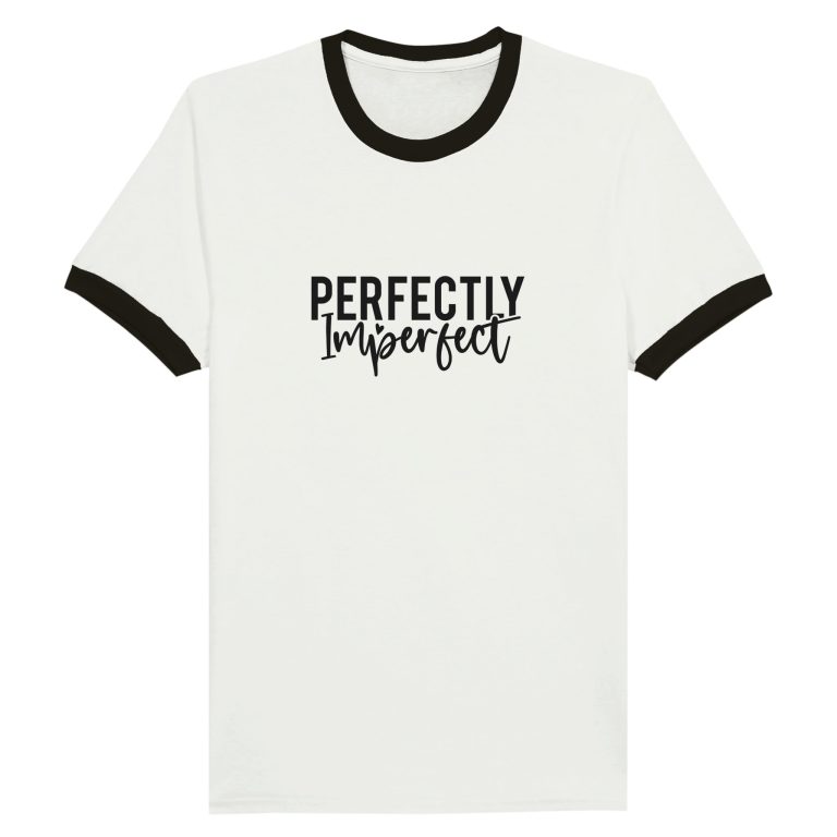 Perfectly Imperfect Motivational Quote Unisex Ringer T-shirt