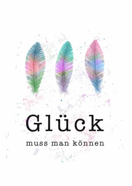Glück muss man können: German Quote About Happiness with Feathers Mindfulness Wall Art Poster